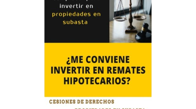 Me conviene invertir en remates hipotecarios